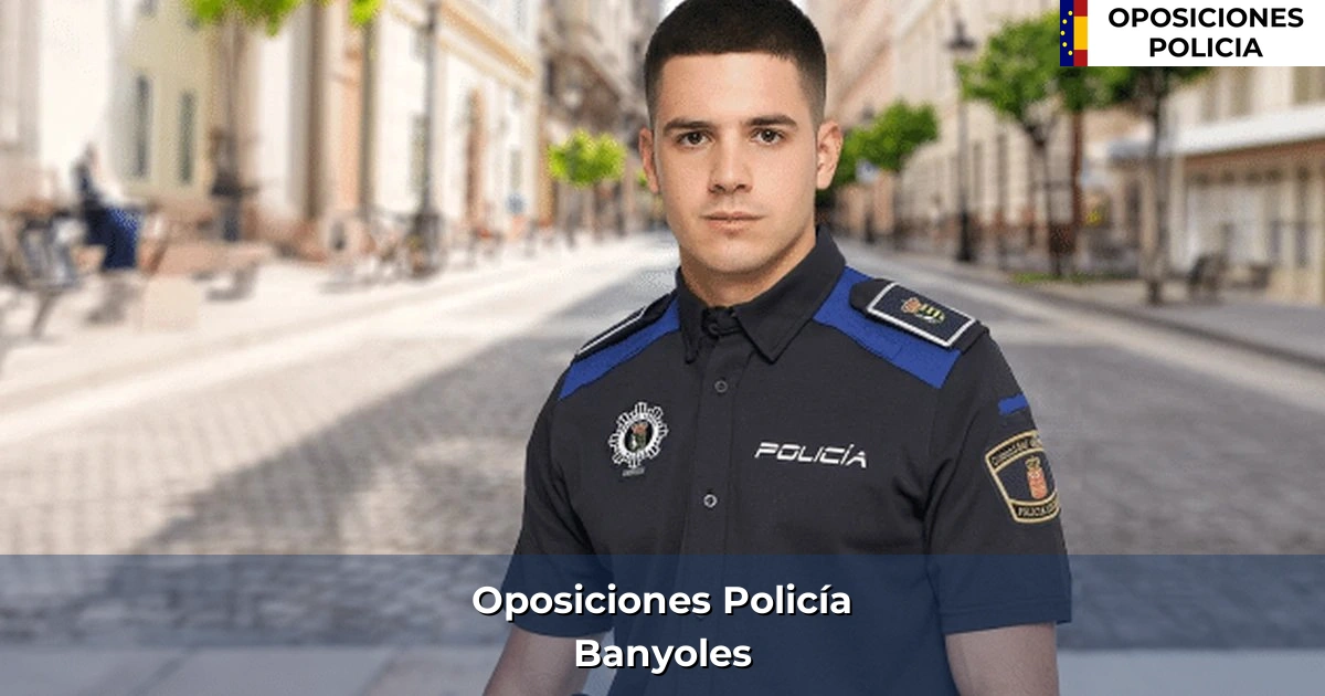 Oposiciones policía en Banyoles