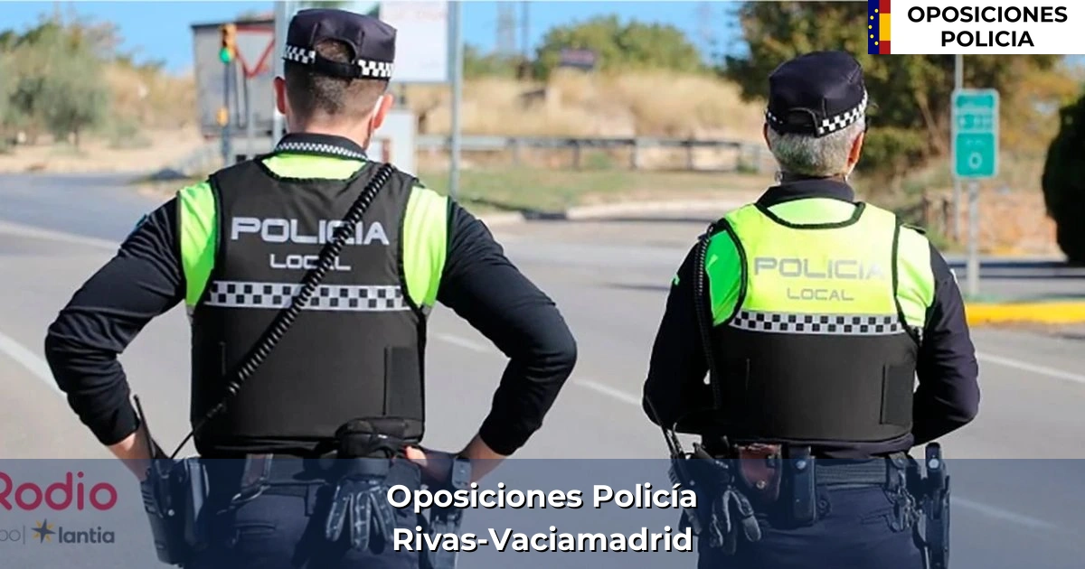 Oposiciones policía en Rivas-Vaciamadrid